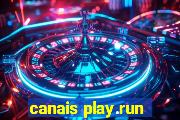 canais play.run